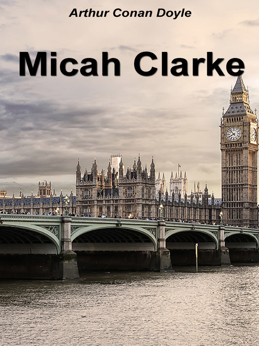 Title details for Micah Clarke by Arthur Conan Doyle - Available